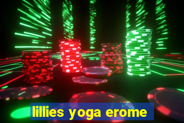 lillies yoga erome